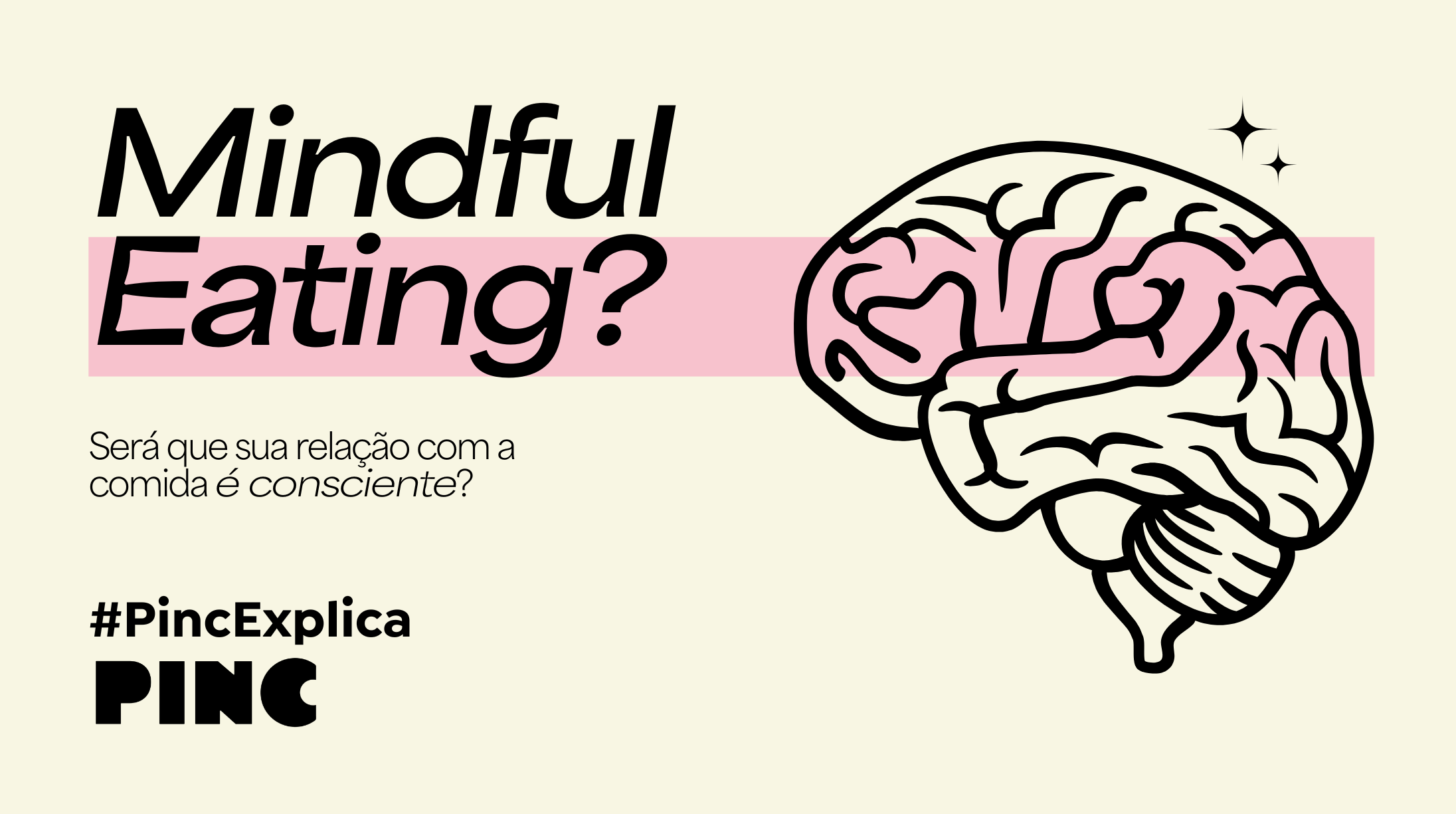 Mindful Eating: Veja com a Pinc, como transformar sua relação com a comida.