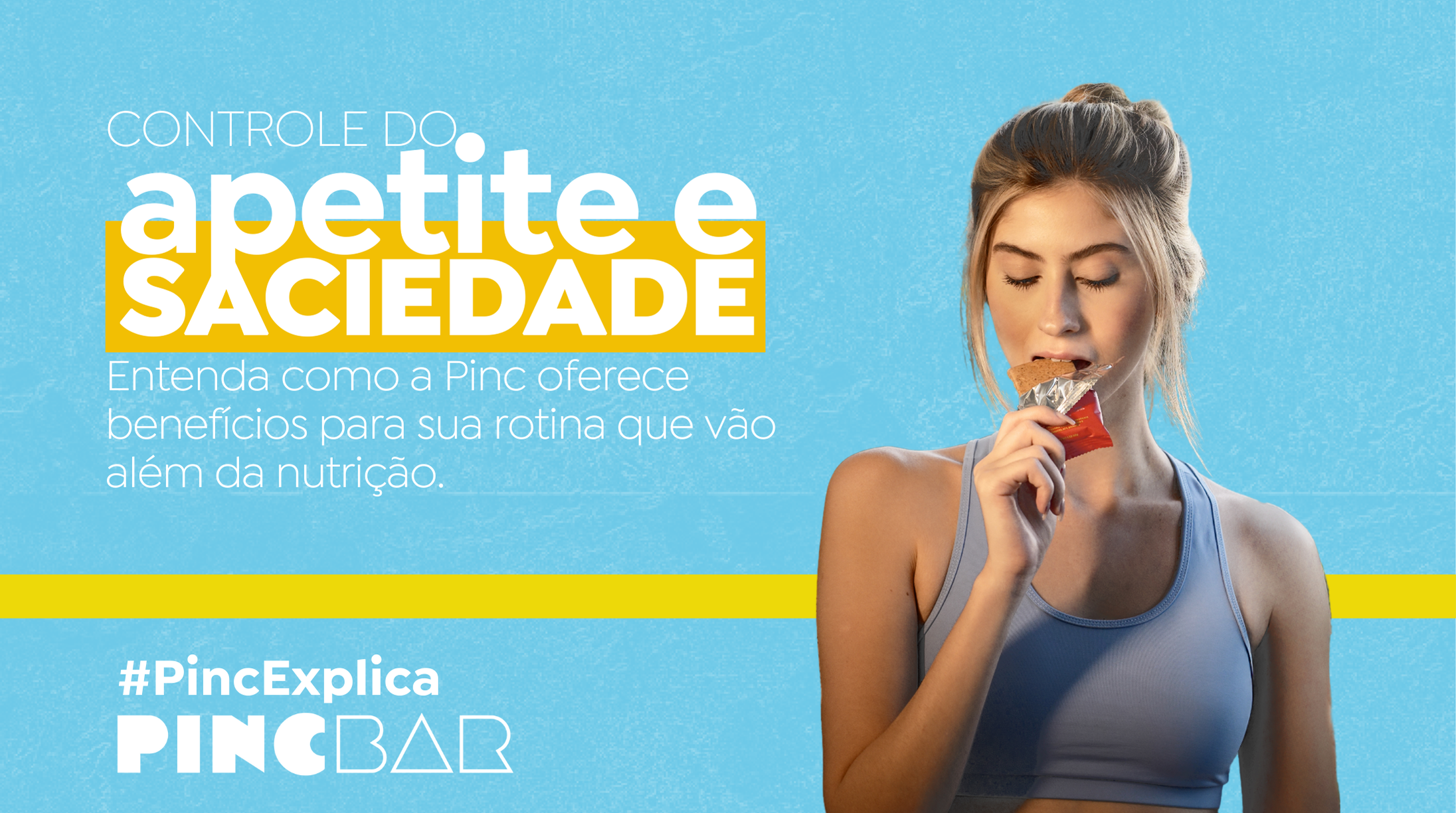 Pincbar auxilia no controle do apetite e promove saciedade de forma natural.